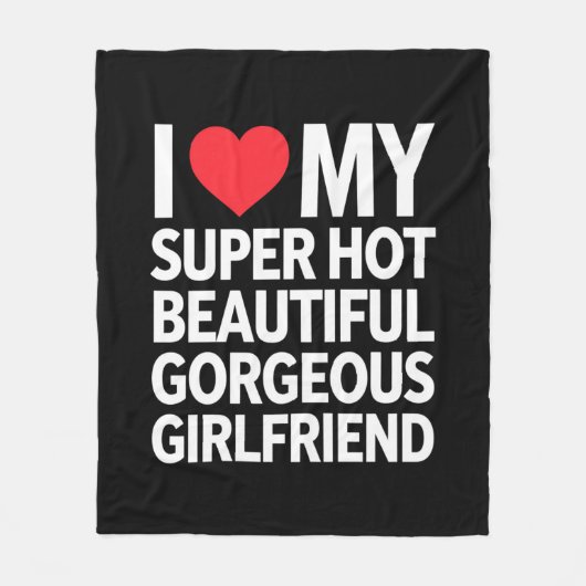 私は熱い美しいすごいゴージャスなガールフレンドが大好き フリースブランケット (正面)