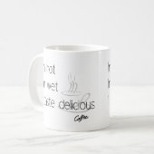 私は熱い、私は濡れている、私は美味しいコーヒーを味わう コーヒーマグカップ (正面左)