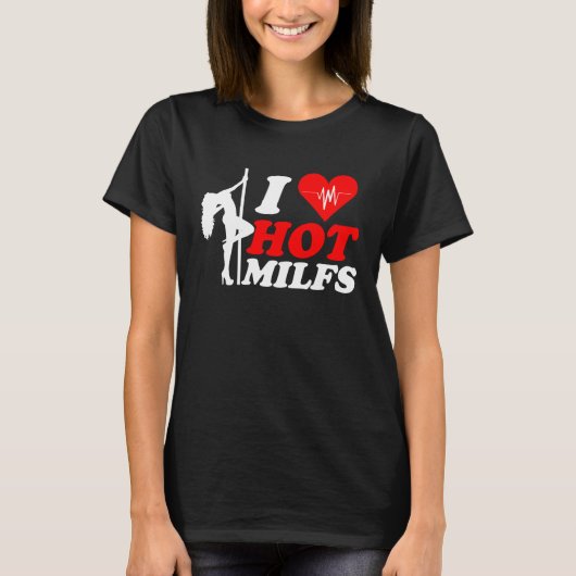 私は熱いMilfs大好きIハート熱いMilfsと熱いママ Tシャツ (正面)
