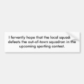 私は熱烈にことをローカル艦隊敗北…望みます バンパーステッカー (正面)