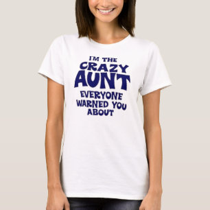 私は熱狂するなEveryone Warned About叔母さんのです Tシャツ