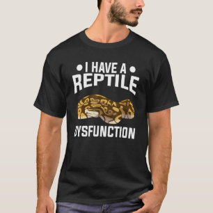 私は爬虫類機能不全Pythonヘビのヘビを持っている Tシャツ