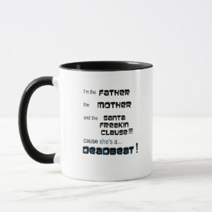 私は父です、彼女はデッドビートなコーヒーマグです マグカップ
