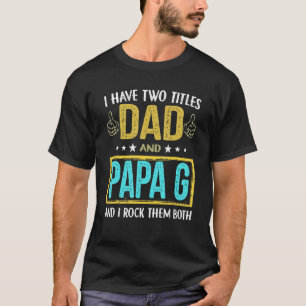 私は父のためにパパとPapa Gの2つのタイトルを持っている Tシャツ