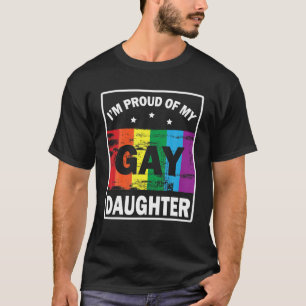 私は父誇りを持ったに幸せなゲイの娘だ Tシャツ