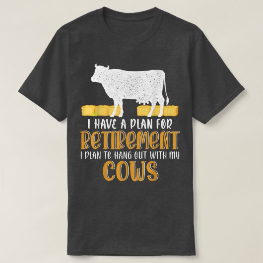 私は牛と一緒につる退職する計画がある Tシャツ (デザイン正面)