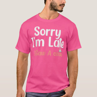 私は牛の恋人の農家を見て遅おもしろいれてごめんなさい Tシャツ