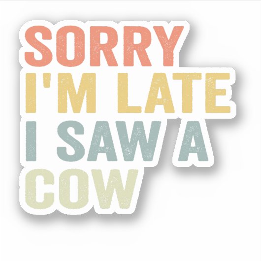 私は牛の愛好家のビーガンを見て遅れてごめん シール (正面)