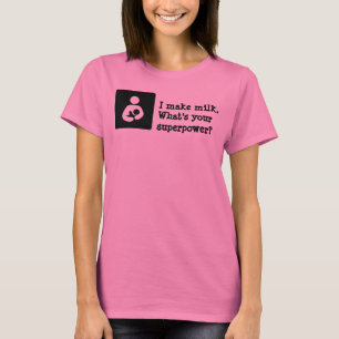 私は牛乳を作る。あなたの超大国は何ですか？ Tシャツ