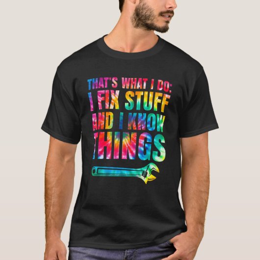 私は物を修正し、私は物事を知っている私はTie D Tシャツ (正面)