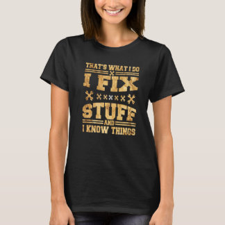 私は物を修正し、私は物事を知っている3 Tシャツ
