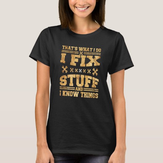 私は物を修正し、私は物事を知っている3 Tシャツ (正面)