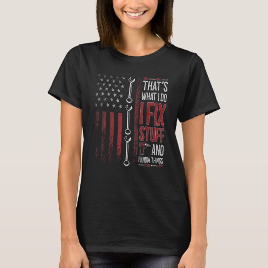 私は物を修正し、私は物事を知っている Tシャツ (正面)
