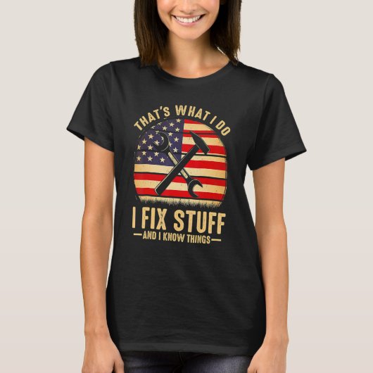 私は物を修正し、私は物事を知っている Tシャツ (正面)