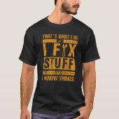私は物を修正し、私は物事を知っている Tシャツ (正面)