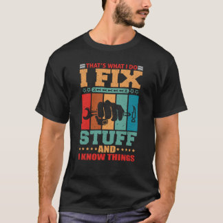 私は物を修正し、私は物事を知っている Tシャツ