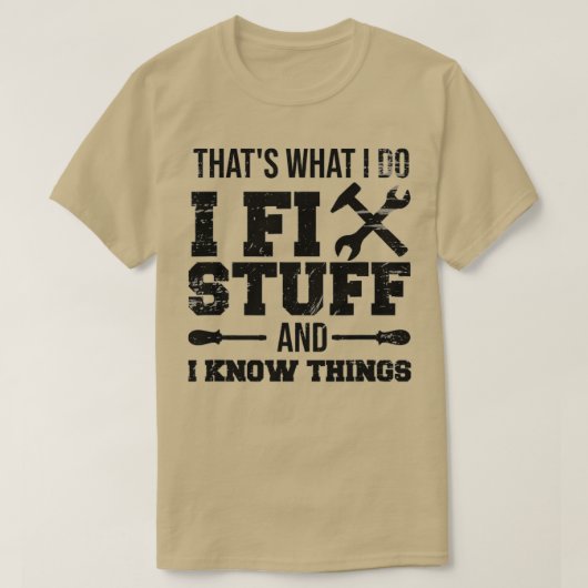 私は物を修正し、私は物事を知っている Tシャツ (デザイン正面)