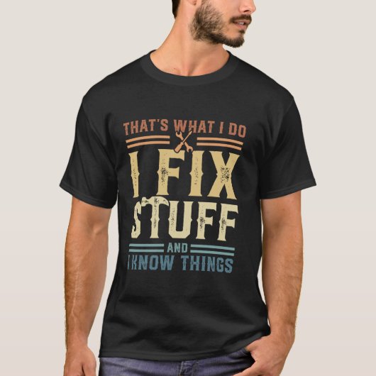 私は物を修正し、私は物事T Sを知っている Tシャツ (正面)