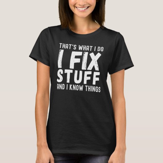 私は物を修正し、私は脂肪を知っている Tシャツ (正面)