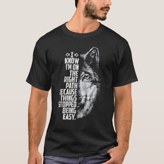 私は物事が止まるので正しい道を歩んでいることを知っている Tシャツ (正面)