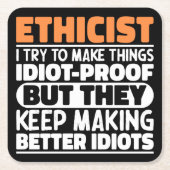 私は物事を作ろうとする倫理主義者おもしろい諺 スクエアペーパーコースター (正面)