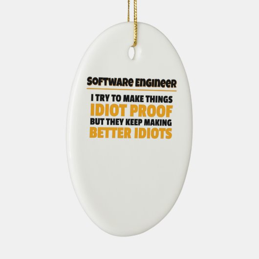 私は物事を愚かなソフトウェアエンジニアを作ろうとする セラミックオーナメント (右)