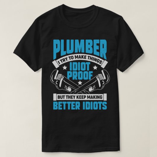 私は物事を証明するために配管工を試みる Tシャツ (デザイン正面)