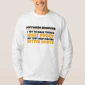 私は物事を馬鹿な証明ソフトエンジニアにしようとする Tシャツ (正面)