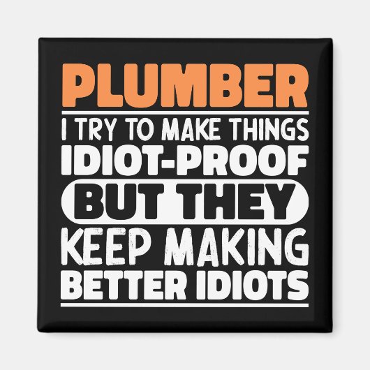 私は物事をplumberに作ろうとするがおもしろい諺 マグネット (正面)