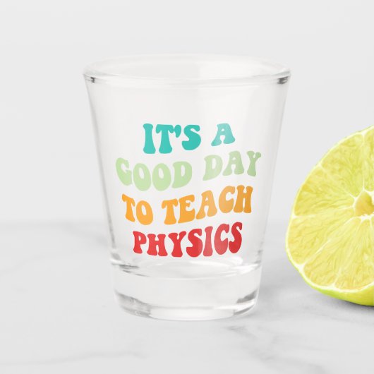 私は物理学を学ぶのに良い教え日だ ショットグラス (正面)