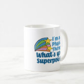 私は物理的なセラピストなのにあなたの超大国は？ コーヒーマグカップ (正面右)