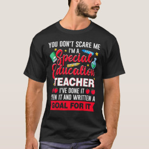 私は特別な教育先生だ怖がらない Tシャツ