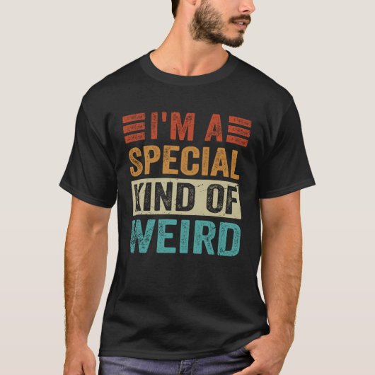 私は特別な種類の風変わり人 Tシャツ (正面)