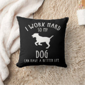 私は犬がより良い懸命を持つことができるように仕事をする クッション (ブランケット)