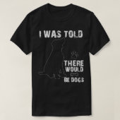 私は犬が子犬の卵を飼うとおもしろい言われた Tシャツ (デザイン正面)