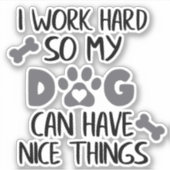 私は犬が懸命を持てるように仕事をする シール (正面)