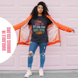 私は犬が懸命を持てるように仕事をする Tシャツ