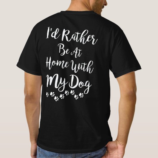 私は犬と一緒に家に帰りたい Tシャツ (裏面)
