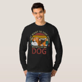 私は犬と一緒に家に残りたい Tシャツ (正面フル)