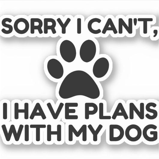 私は犬と予定が入ってごめんなさいおもしろい シール (正面)