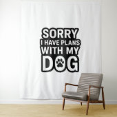 私は犬と予定が入ってごめんなさい タペストリー (インサイチュ)