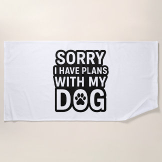 私は犬と予定が入ってごめんなさい ビーチタオル