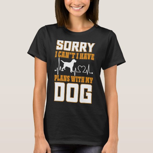 私は犬と予定が合わないでごめんなさい動揺して Tシャツ (正面)