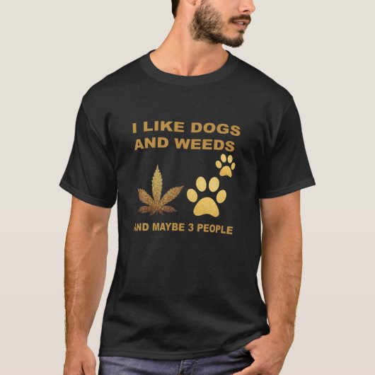 私は犬と雑草が好きで、人も多分好きです Tシャツ (正面)