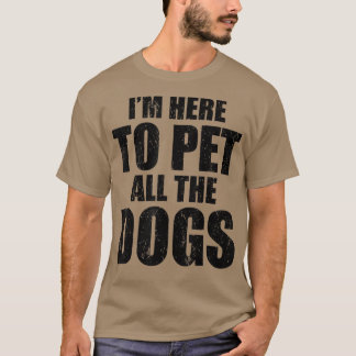 私は犬のおもしろい犬T市をペットにするためにここに来ている Tシャツ