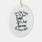 私は犬のトレーナーで救すが、私は考えてみよう セラミックオーナメント (右)