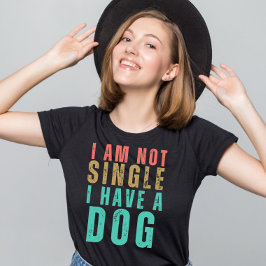 私は犬のバ独身のンタインおもしろい引用文を持っていない Tシャツ