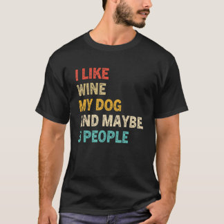 私は犬のワインが好きで、おそらく3人のヴィンテージが好きだ Tシャツ