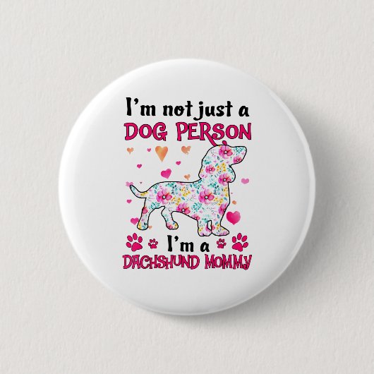 私は犬の人間ではない – Dachshund mommy 缶バッジ (正面)
