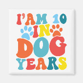 私は犬の年で10歳70誕生日グルービー犬の恋人 マグネット (正面)